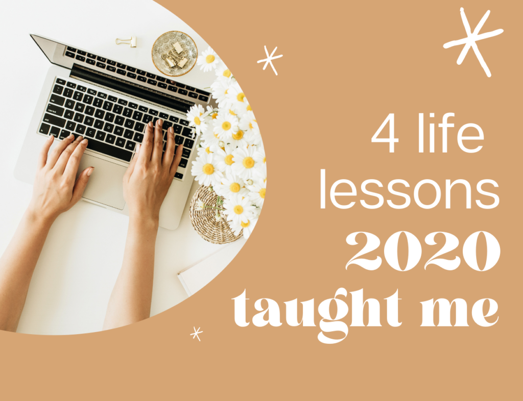 4 Life Lessons 2020 Taught Me